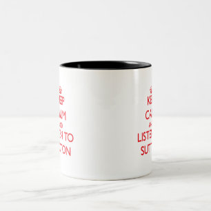 Keep calm and Listen to Sutton Two-Tone Coffee Mug
