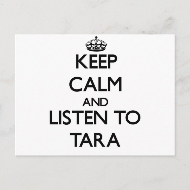 Keep Calm and listen to Tara Postcard (Front)