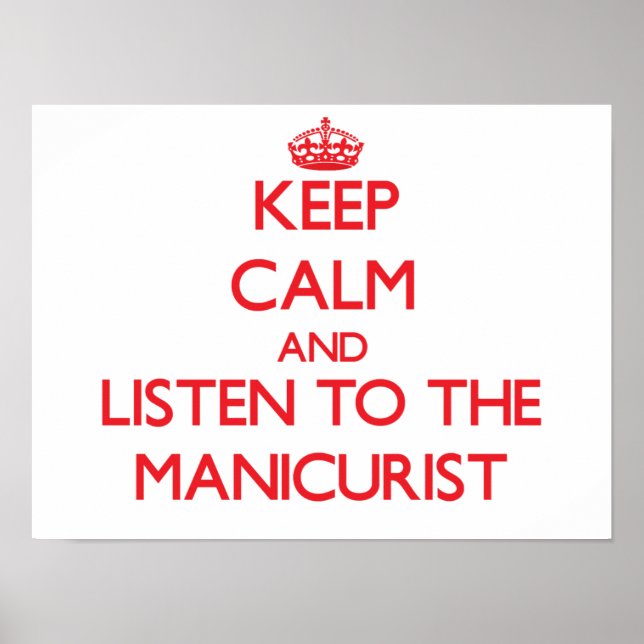 Keep Calm and Listen to the Manicurist Poster (Front)