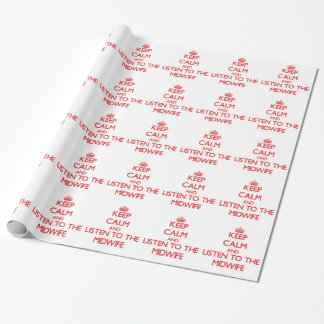 Keep Calm and Listen to the Midwife Wrapping Paper