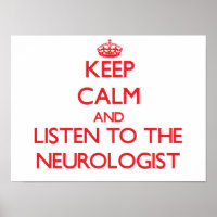Keep Calm and Listen to the Neurologist