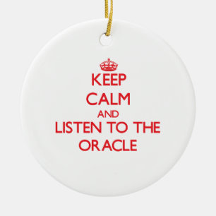 Keep Calm and Listen to the Oracle Ceramic Ornament