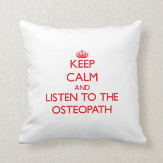 Keep Calm and Listen to the Osteopath Throw Pillow