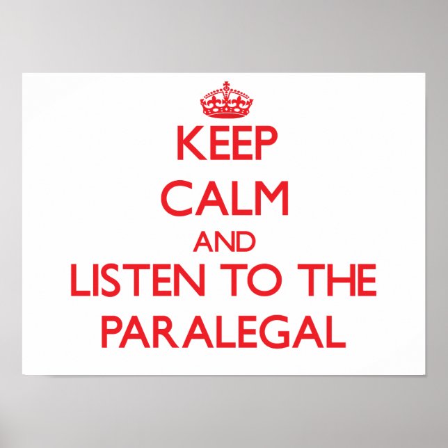 Keep Calm and Listen to the Paralegal Poster (Front)