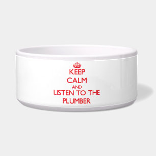 Keep Calm and Listen to the Plumber