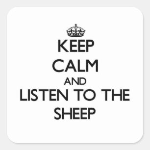 Keep calm and Listen to the Sheep Square Sticker