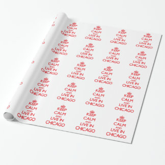 Keep Calm and Live in Chicago Wrapping Paper