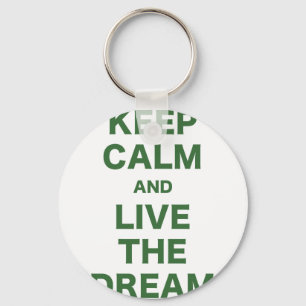 Keep Calm and Live the Dream Keychain