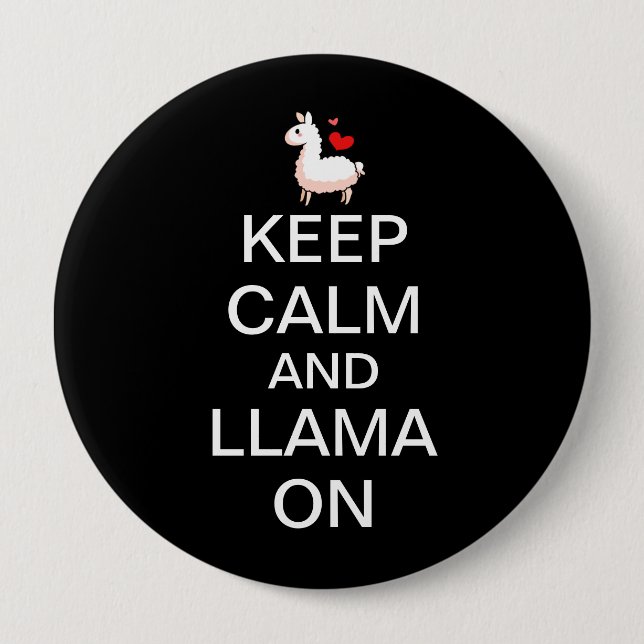 Keep Calm and Llama On 4 Inch Round Button (Front)