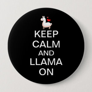 Keep Calm and Llama On 4 Inch Round Button