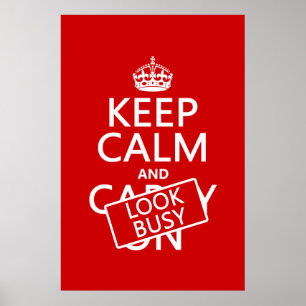 Keep Calm and Look Busy (any colour) Poster