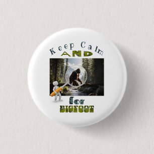 Keep Calm and Look for Bigfoot best bigfoot 1 Inch Round Button