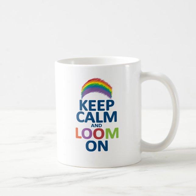 KEEP CALM AND LOOM ON RAINBOW COFFEE MUG (Right)