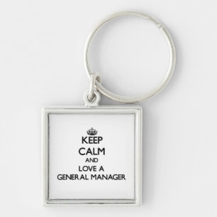 Keep Calm and Love a General Manager Keychain