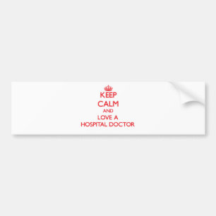 Keep Calm and Love a Hospital Doctor Bumper Sticker