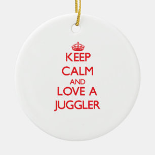 Keep Calm and Love a Juggler Ceramic Ornament