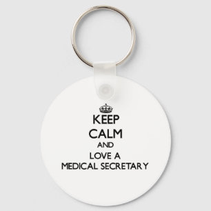 Keep Calm and Love a Medical Secretary Keychain