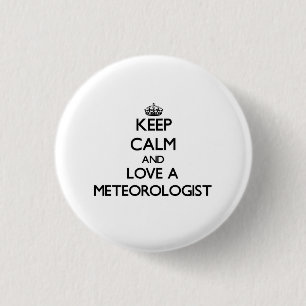 Keep Calm and Love a Meteorologist 1 Inch Round Button