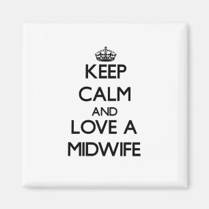 Keep Calm and Love a Midwife Magnet