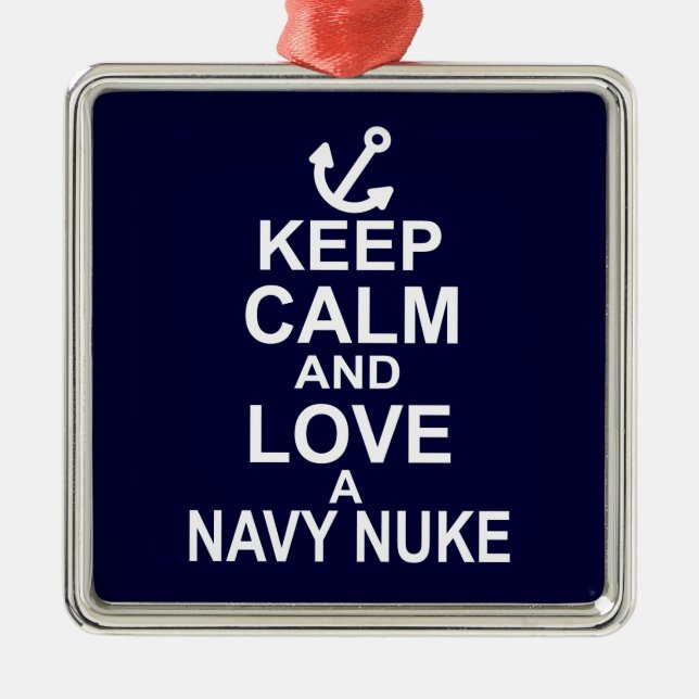 Keep Calm and Love a Navy Nuke Metal Ornament (Front)