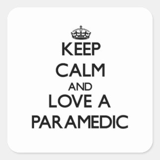 Keep Calm and Love a Paramedic Square Sticker