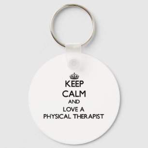 Keep Calm and Love a Physical arapist Keychain