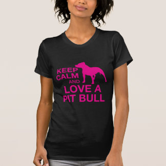 Keep Calm And Love A Pit Bull - PINK T-Shirt