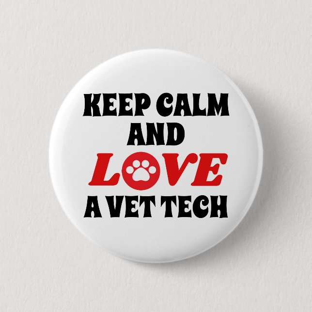Keep Calm and Love a Vet Tech 2 Inch Round Button (Front)