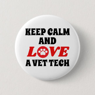 Keep Calm and Love a Vet Tech 2 Inch Round Button