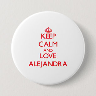 Keep Calm and Love Alejandra 3 Inch Round Button