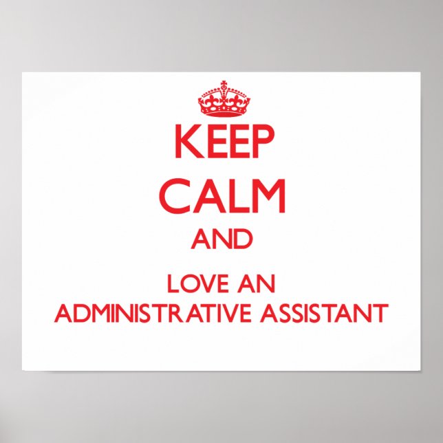 Keep Calm and Love an Administrative Assistant Poster (Front)