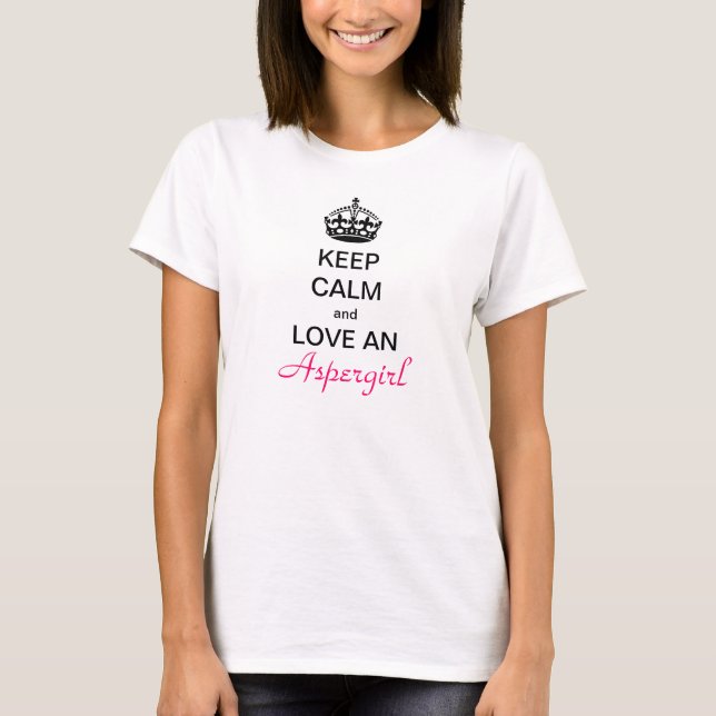 Keep calm and love and Aspergirl T-Shirt (Front)