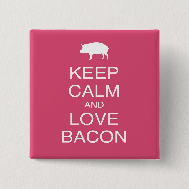 Keep Calm and Love Bacon Print Gift Design Pork 2 Inch Square Button (Front)