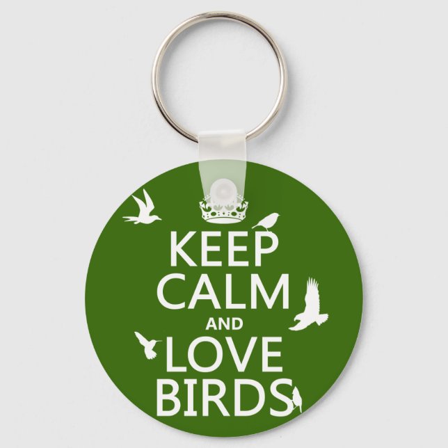 Keep Calm and Love Birds (any background colour) Keychain (Front)
