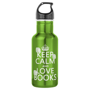Keep Calm and Love Books (in any colour) 532 Ml Water Bottle