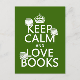 Keep Calm and Love Books (in any colour) Postcard