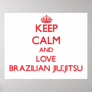 Keep calm and love Brazilian Jiu-Jitsu Poster