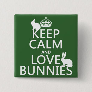 Keep Calm and Love Bunnies - all colours 2 Inch Square Button