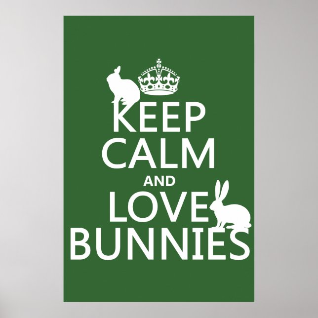 Keep Calm and Love Bunnies - all colours Poster (Front)
