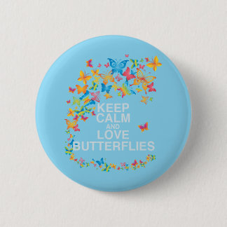 Keep Calm and Love Butterflies Butterfly Art Print 2 Inch Round Button