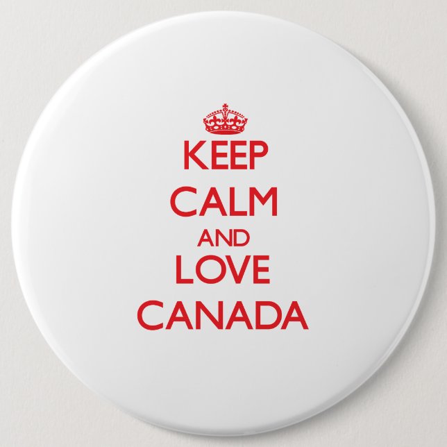 Keep Calm and Love Canada 6 Inch Round Button (Front)