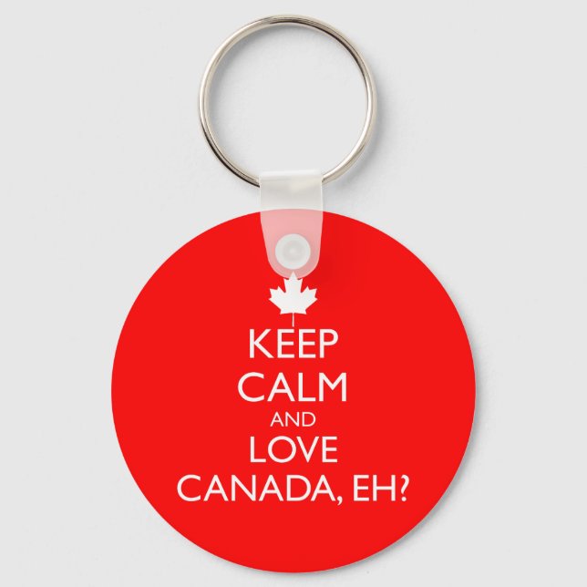 KEEP CALM AND LOVE CANADA, EH? KEYCHAIN (Front)
