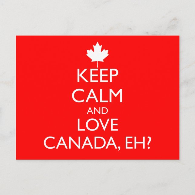 KEEP CALM AND LOVE CANADA, EH? POSTCARD (Front)