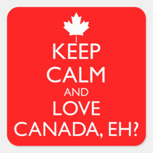 KEEP CALM AND LOVE CANADA, EH? SQUARE STICKER