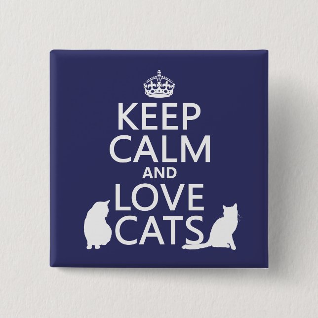 Keep Calm and Love Cats 2 Inch Square Button (Front)