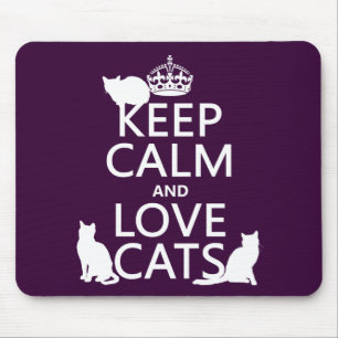 Keep Calm and Love Cats (in any colour) Mouse Pad