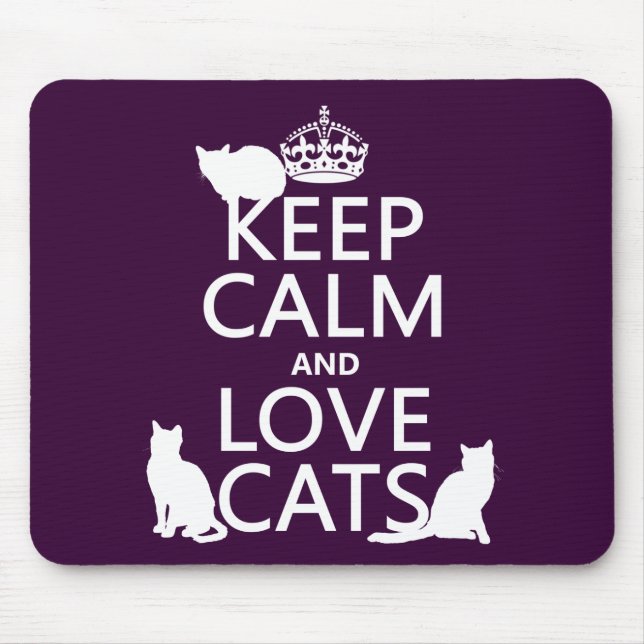 Keep Calm and Love Cats (in any colour) Mouse Pad (Front)
