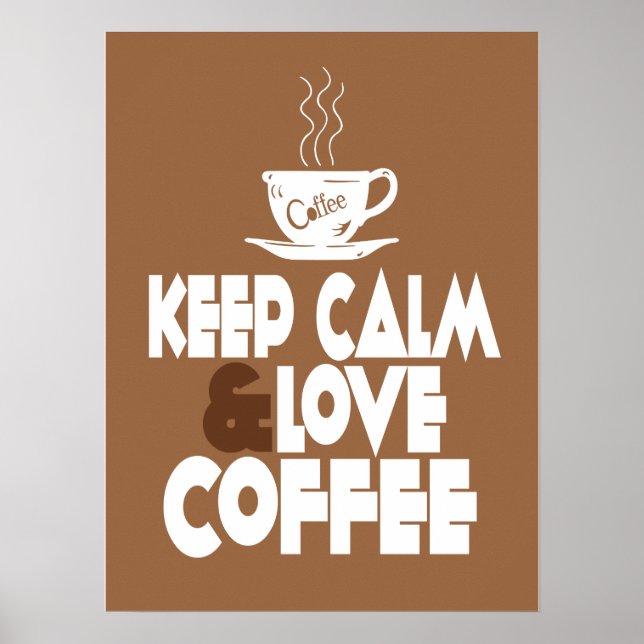 Keep Calm and Love Coffee Poster (Front)