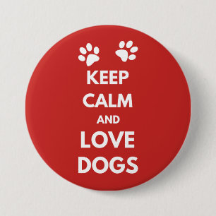 Keep calm and love dogs 3 inch round button