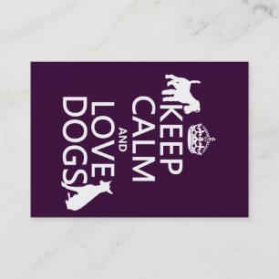 Keep Calm and Love Dogs - all colours Business Card